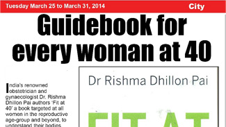 India's top obstetrician and gynaecologist Dr Rishma Pai authors “Fit at 40” a book targeted at all women in the reproductive age group and beyond to understand their bodies better.